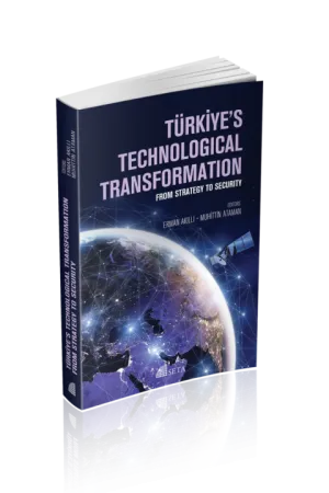 Türkiye’s Technological Transformation: From Strategy to Security