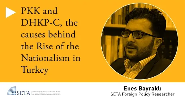 PKK and DHKP-C, the causes behind the Rise of the Nationalism in Turkey