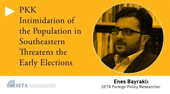 PKK Intimidation of the Population in Southeastern Threatens the Early Elections
