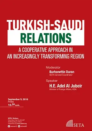 Turkish-Saudi Relations: A Cooperative Approach in an Increasingly Transforming Region