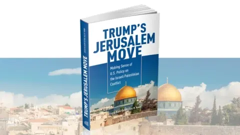 Trump’s Jerusalem Move