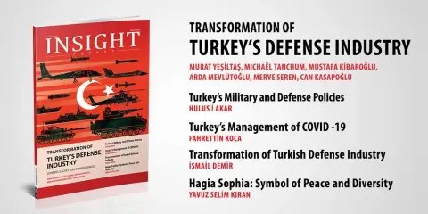 Insight Turkey Publishes Its Latest Issue “Transformation of Turkey’s Defense Industry”