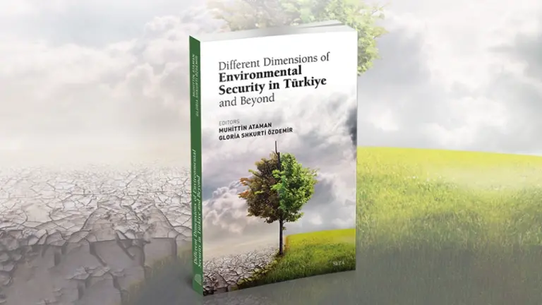 Different Dimensions of Environmental Security in Türkiye and Beyond