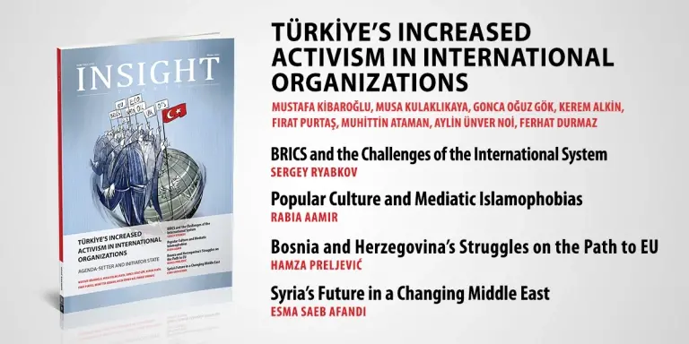 Insight Turkey’s New Issue “Türkiye’s Increasing Role in International Organizations” Is Published