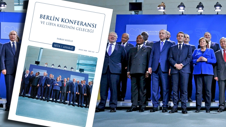 Analiz: Berlin Konferansı ve Libya Krizinin Geleceği