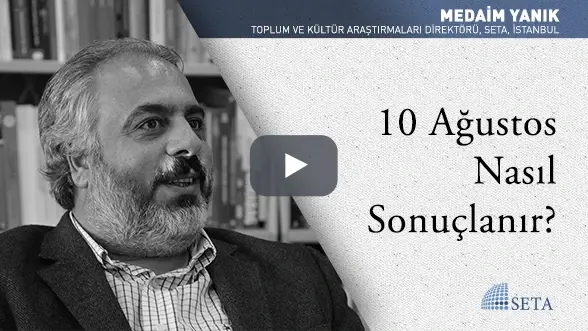 10 Ağustos Nasıl Sonuçlanır?