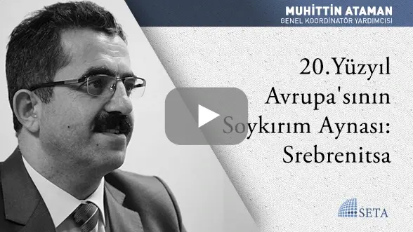 20.Yüzyıl Avrupa’sının Soykırım Aynası: Srebrenitsa