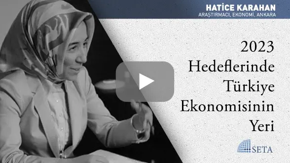 2023 Hedeflerinde Türkiye Ekonomisinin Yeri