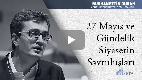27 Mayıs ve Gündelik Siyasetin Savruluşları
