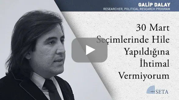 30 Mart Seçimlerinde Hile Yapıldığına İhtimal Vermiyorum