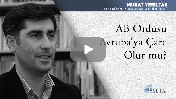 AB Ordusu Avrupa’ya Çare Olur mu?