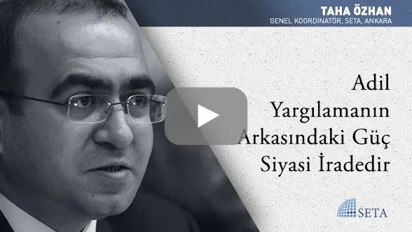 Adil Yargılamanın Arkasındaki Güç Siyasi İradedir