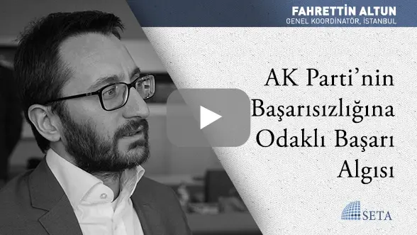 AK Parti’nin Başarısızlığına Odaklı Başarı Algısı