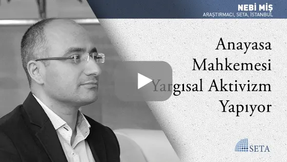 Anayasa Mahkemesi Yargısal Aktivizm Yapıyor