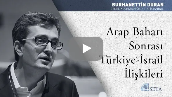 Arap Baharı Sonrası Türkiye-İsrail İlişkileri