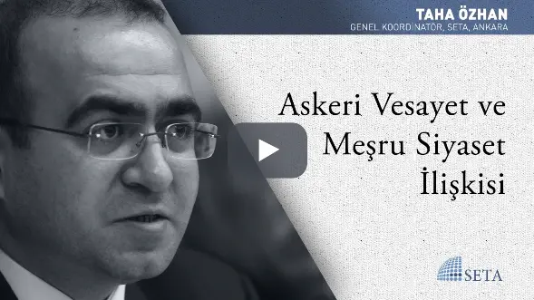 Askeri Vesayet ve Meşru Siyaset İlişkisi