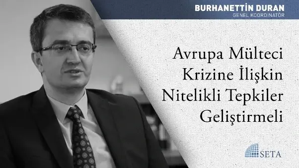 Avrupa Mülteci Krizine İlişkin Nitelikli Tepkiler Geliştirmeli