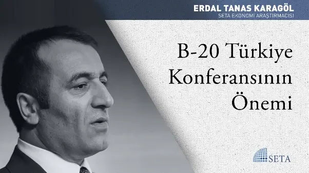 B-20 Türkiye Konferansının Önemi