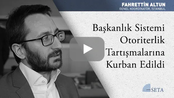 Başkanlık Sistemi Otoriterlik Tartışmalarına Kurban Edildi