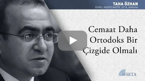 Cemaat Daha Ortodoks Bir Çizgide Olmalı