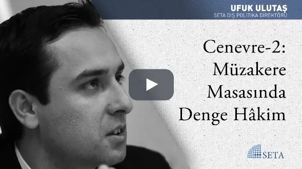 Cenevre 2: Müzakere Masası’nda Denge Hâkim