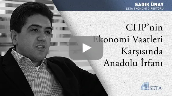 CHP’nin Ekonomi Vaatleri Karşısında Anadolu İrfanı