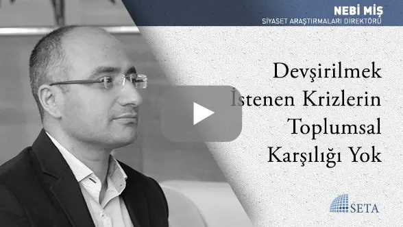Devşirilmek İstenen Krizlerin Toplumsal Karşılığı Yok