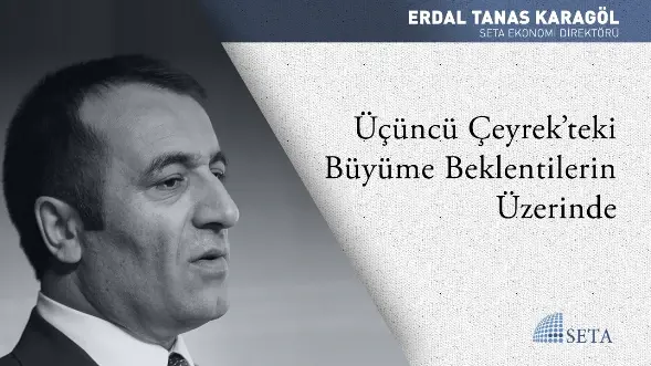 Ekonomi Üçüncü Çeyrek’te Beklentilerin Üzerinde Büyüdü