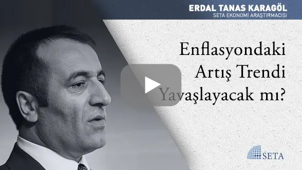 Enflasyondaki Artış Trendi Yavaşlayacak mı?