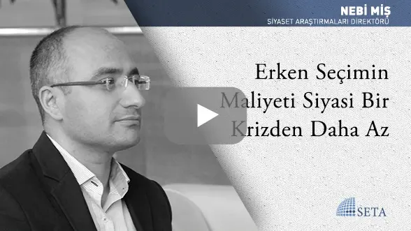 Erken Seçimin Maliyeti Siyasi Bir Krizden Daha Az