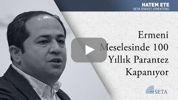 Ermeni Meselesinde 100 Yıllık Parantez Kapanıyor