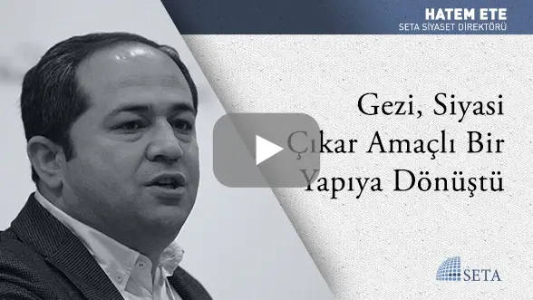 Gezi, Siyasi Çıkar Amaçlı Bir Yapıya Dönüştü