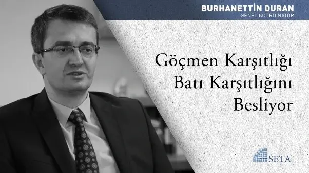 Göçmen Karşıtlığı Batı Karşıtlığını Besliyor