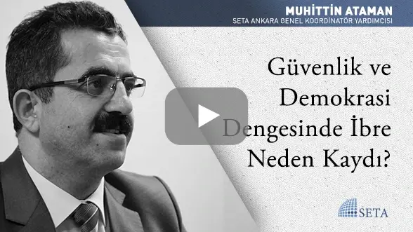 Güvenlik ve Demokrasi Dengesinde İbre Neden Kaydı?
