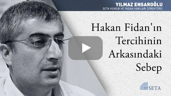 Hakan Fidan’ın Tercihinin Arkasındaki Sebep