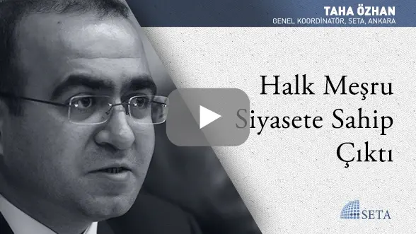 Halk Meşru Siyasete Sahip Çıktı