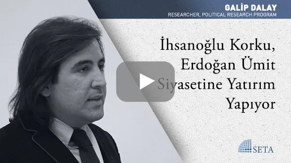 İhsanoğlu Korku, Erdoğan Ümit Siyasetine Yatırım Yapıyor