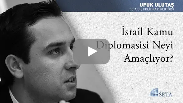 İsrail Kamu Diplomasisi Neyi Amaçlıyor?