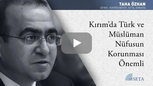 Kırım’da Türk ve Müslüman Nüfusun Korunması Önemli