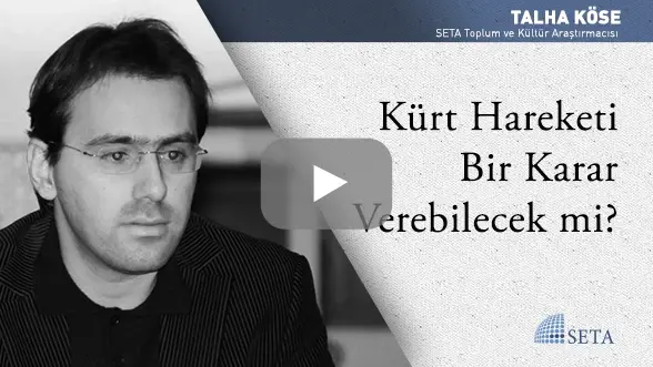 Kürt Hareketi Bir Karar Verebilecek mi?