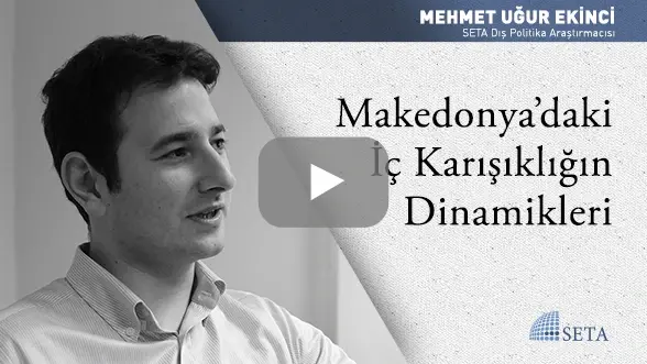 Makedonya’daki İç Karışıklığın Dinamikleri