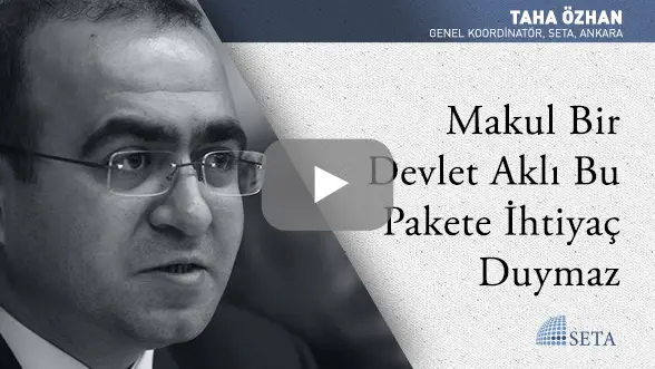 Makul Bir Devlet Aklı Bu Pakete İhtiyaç Duymaz