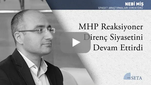 MHP Reaksiyoner Direnç Siyasetini Devam Ettirdi