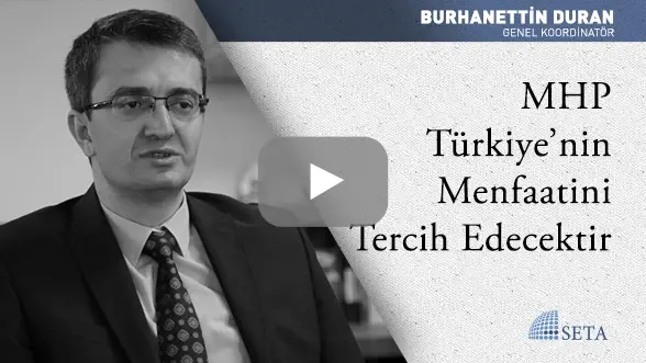 MHP Türkiye’nin Menfaatini Tercih Edecektir