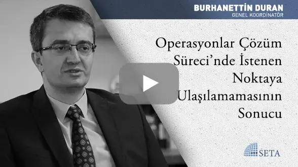Operasyonlar Çözüm Süreci’nde İstenen Noktaya Ulaşılamamasının Sonucu