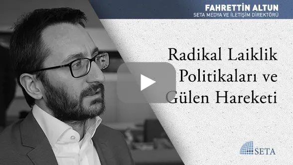 Radikal Laiklik Politikaları ve Gülen Hareketi