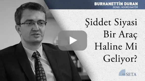 Şiddet Siyasi Bir Araç Haline Mi Geliyor?