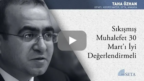 Sıkışmış Muhalefet 30 Mart’ı İyi Değerlendirmeli