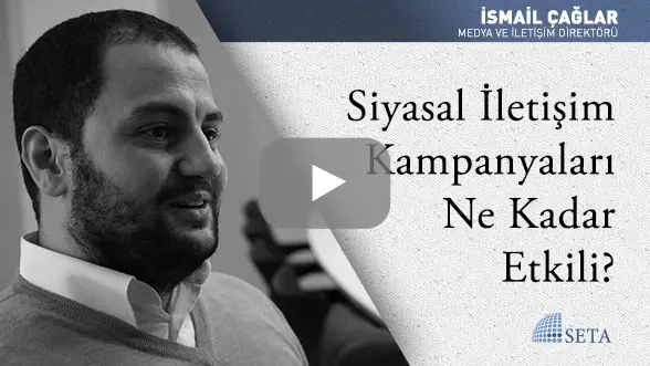 Siyasal İletişim Kampanyaları Ne Kadar Etkili?