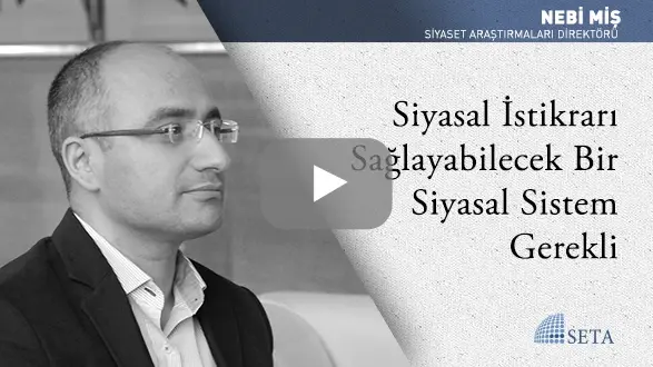 Siyasal İstikrarı Sağlayabilecek Bir Siyasal Sistem Gerekli